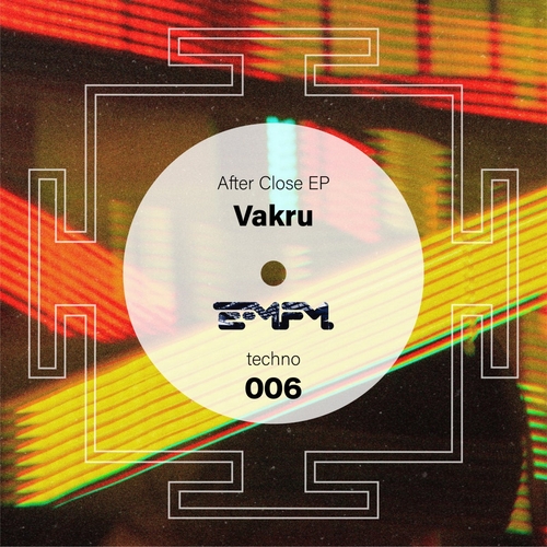 Vakru - After Close [EMFMTECHNO006]